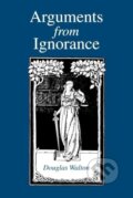 Kniha: Arguments from Ignorance (Douglas Walton). , 1995