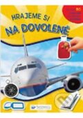 Kniha: Hrajeme si na dovolené (Svojtka&Co.). Svojtka&Co., 2012