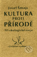 Kultura proti přírodě - Josef Šmajs, Zvláštní vydání, 1994
