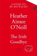 Kniha: The Irish Goodbye (Heather Aimee O'Neill). Pan Books, 2026