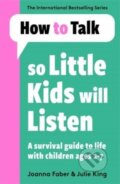 Kniha: How To Talk So Little Kids Will Listen (Joanna Faber a Julie King). Blink Publishing, 2022