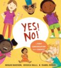 Kniha: Yes! No!: A First Conversation About Consent (Jessica Ralli a Megan Madison). , 2022