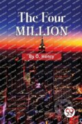 Kniha: The Four Million (O. Henry). Double 9 Books LLP, 2022