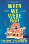 Kniha: When We Were Bad (Charlotte Mendelson). Picador, 2023
