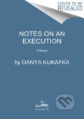 Kniha: Notes on an Execution (Danya Kukafka). , 2023