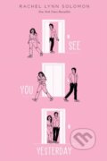 Kniha: See You Yesterday (Rachel Lynn Solomon). Simon & Schuster Books for Young Readers, 2023