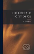 Kniha: The Emerald City of Oz (L. Frank Baum). Legare Street Press, 2022