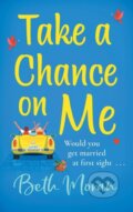 Kniha: Take a Chance on Me (Beth Moran). Boldwood Books, 2021
