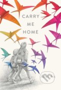 Kniha: Carry Me Home (Janet Fox). Simon & Schuster Books for Young Readers, 2021