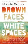 Kniha: Brown Faces, White Spaces (Latasha Morrison). , 2025