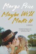 Kniha: Maybe We'll Make It (Margo Price). University of Texas, 2025
