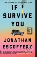 Kniha: If I Survive You (Jonathan Escoffery). Picador, 2023