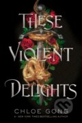Kniha: These Violent Delights (Chloe Gong). Margaret K. McElderry Books, 2023