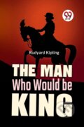 Kniha: The Man Who Would be King (Rudyard Kipling). Double 9 Books LLP, 2023