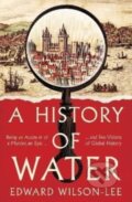 Kniha: A History of Water (Edward Wilson-Lee). William Collins, 2022