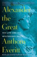 Kniha: Alexander the Great (Anthony Everitt). G P Putnam's Sons, 2021