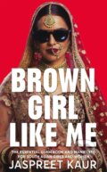 Kniha: Brown Girl Like Me (Jaspreet Kaur). Bluebird, 2022