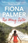 Kniha: The Wrong Sister (Fiona Palmer). Hachette Australia, 2022