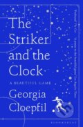 Kniha: The Striker and the Clock (Georgia Cloepfil). Bloomsbury, 2025