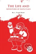 Kniha: The Life and Adventures of Santa Claus (L. Frank Baum). Double 9 Books LLP, 2023