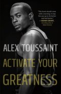 Kniha: Activate Your Greatness (Alex Toussaint). Henry Holt and Company, 2024