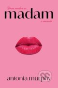 Kniha: Madam (Antonia Murphy). Gallery, 2025