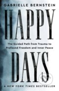 Kniha: Happy Days (Gabrielle Bernstein). Hay House, 2024