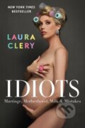 Kniha: Idiots (Laura Clery). Gallery Books, 2023