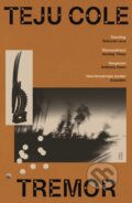 Kniha: Tremor (Teju Cole). Faber and Faber, 2024
