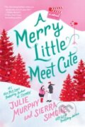 Kniha: A Merry Little Meet Cute (Julie Murphy a Sierra Simone). Avon, 2023