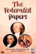 Kniha: The Federalist Papers (Alexander Hamilton, John Jay a James Madison). Double 9 Books LLP, 2022