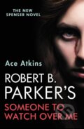 Kniha: Robert B. Parker's Someone to Watch Over Me (Ace Atkins). No Exit Press, 2021
