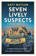 Kniha: Seven Lively Suspects (Katy Watson). Constable, 2025