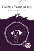 Kniha: Twenty Years After (Pere Alexandre Dumas). Double 9 Books LLP, 2022