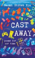 Kniha: Cast Away (Naomi Shihab Nye). Greenwillow Books, 2021