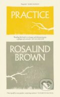 Kniha: Practice (Rosalind Brown). Weidenfeld and Nicolson, 2024