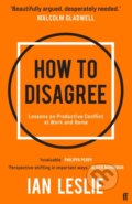 Kniha: How to Disagree (Ian Leslie). Faber and Faber, 2022