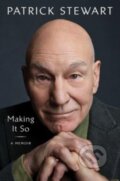 Kniha: Making It So (Patrick Stewart). Gallery Books, 2023