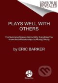 Kniha: Plays Well with Others (Barker Eric). HarperOne, 2025