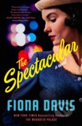 Kniha: The Spectacular (Fiona Davis). , 2024