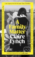Kniha: A Family Matter (Claire Lynch). Chatto and Windus, 2025