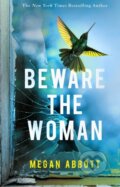 Kniha: Beware the Woman (Megan Abbott). Virago, 2023