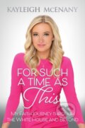 Kniha: For Such a Time as This (Kayleigh Mcenany). Post Hill, 2022