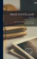 Kniha: Max Havelaar (Multatuli). Legare Street Press, 2022