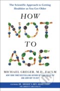 Kniha: How Not to Age (Michael a M.D. Greger). Flatiron Books, 2023