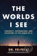 Kniha: The Worlds I See (Fei-Fei Li). Flatiron Books, 2025