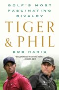 Kniha: Tiger & Phil (Bob Harig). St. Martins Griffin, 2023
