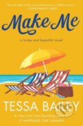 Kniha: Make Me (Bailey Tessa). Avon, 2023