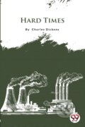 Kniha: Hard Times (Charles Dickens). Double 9 Books LLP, 2022