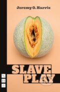 Kniha: Slave Play (Jeremy O. Harris). Nick Hern Books, 2024